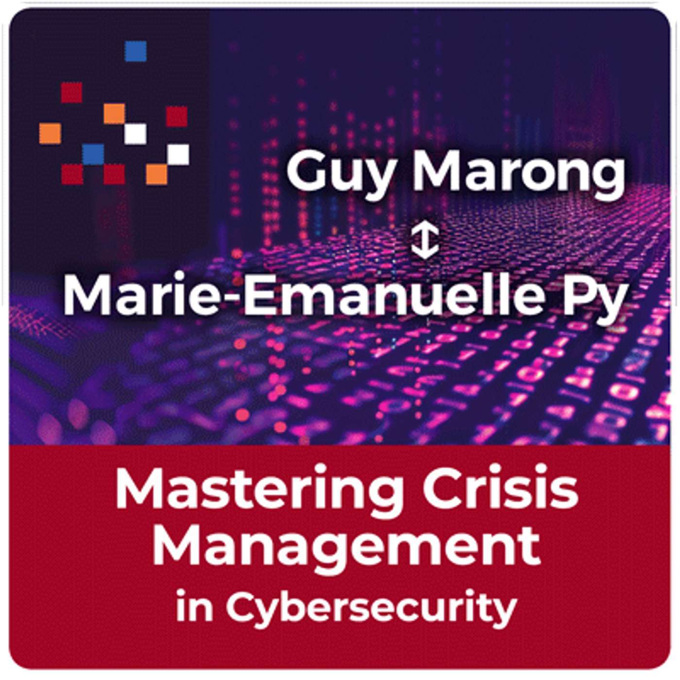 Mastering Crisis Management in Cybersecurity with Marie Emmanuelle Py